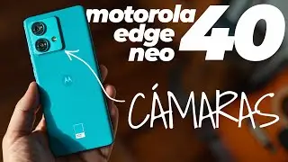 Las CÁMARAS del motorola edge 40 NEO a EXAMEN!