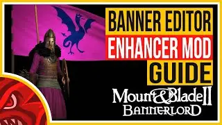 BANNER EDITOR ENHANCER MOD | INSTALL GUIDE & OVERVIEW | Mount & Blade 2: BANNERLORD TUTORIAL