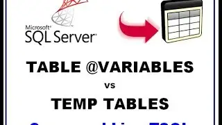 SQL Server Table Variables - TEMP TABLES vs TABLE VARIABLES