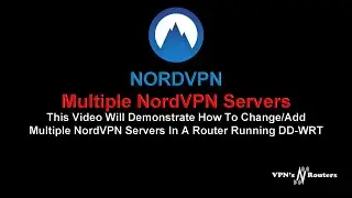 Change NordVPN Multiple Servers in a Router running DD-WRT.