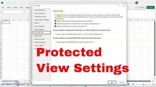 How to Edit Protected View Settings in Microsoft Excel! Protect Workbooks Properly!#tutorial #excel