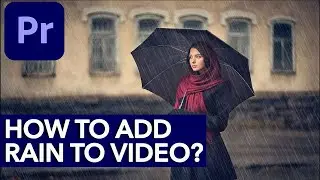 How to add RAIN to video in Adobe Premiere Pro? (fake rain)