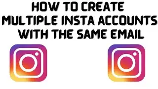 How to Create Multiple Insta Accounts with the Same Email 2023