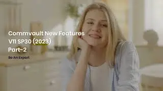 Commvault V11 SP30 Features | Part 2 | New Release