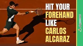 How to Hit Your Forehand Like Carlos Alcaraz