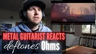 METAL GUITARIST REACTS | DEFTONES | Ohms | New Song Premiere