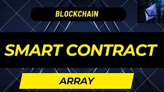 Smart Contract Coding || Solidity || Array