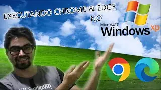 Windows XP ABRINDO NAVEGADORES ATUAIS EM 2022