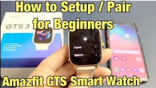 Amazfit GTS 3: How to Pair / Setup (had Pairing Problems FIXED)