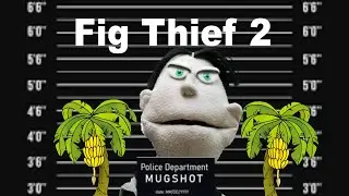 Fig thief 2