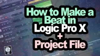 How to Make a Beat in Logic Pro X