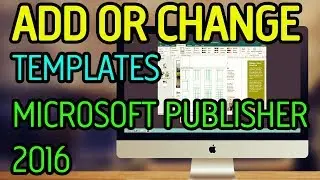 HOW TO ADD OR CHANGE A TEMPLATE IN MICROSOFT PUBLISHER 2016 - OFFICE 365