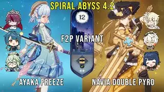 F2P C0 Ayaka Freeze and C0 Navia Double Pyro - Genshin Impact Abyss 4.2 - Floor 12 9 Stars