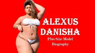 Alexus Danisha Biography | Age, Height, Weight, Lifestyle | American Plus Size Curvy Model |