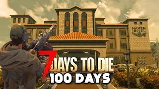I Play 100 Days Of 7 Days To Die [1.0 UPDATE] 8/10