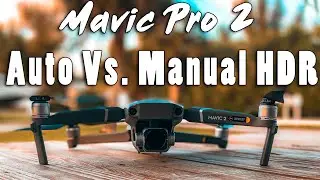 Auto VS  Manual HDR Comparison On Mavic Pro 2