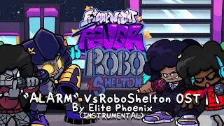 "ALARM"(INSTRUMENTAL) | FNFever: VsRoboShelton OST