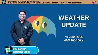 Public Weather Forecast issued at 4AM | June 10, 2024 - Monday