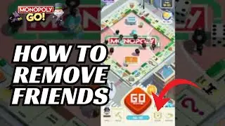 How to Remove Friends in Monopoly GO 2024?