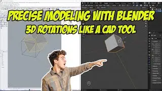 Precise Modeling with Blender: 3D Rotations like a CAD tool