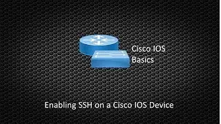 Cisco IOS Basics 003 - Enabling SSH on a Cisco IOS Device