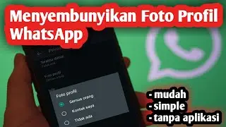 Cara Menyembunyikan Foto Profil WhatsApp Dari Seseorang