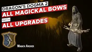 EVERY Magickal Bow, EVERY Upgrade, Location, and MORE