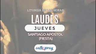 Oración de la mañana (Laudes), JUEVES 25 DE JULIO 2024 | SANTIAGO APÓSTOL FIESTA | #Cathopray