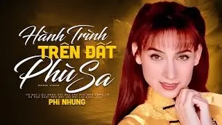 Giọng ca để đời Phi Nhung chiếm trọn trái tim triệu người nghe - Hành Trình Trên Đất Phù Sa