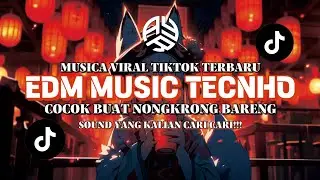 EDM MUSICA VIRAL TIKTOK TERBARU || MUSICA TECNHO YANG KALIAN CARI CARI!!!