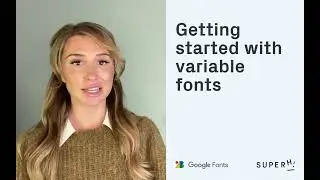 How to get started with variable fonts