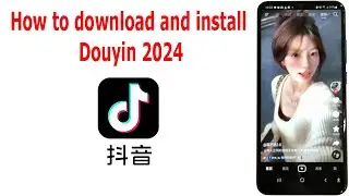 How to download and install Douyin 2024