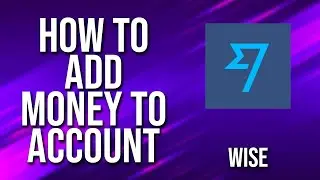 How To Add Money To Account Wise Tutorial