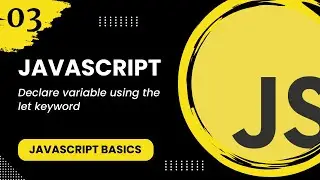 JavaScript #3 - Declare variable using the let keyword