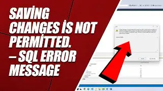 Saving changes is not permitted. – SQL Error Message 