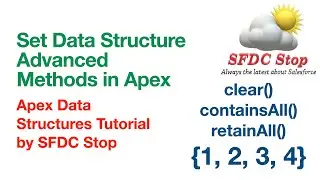 Set Data Structure Advanced Methods | Apex Data Structure Tutorial by SFDC Stop