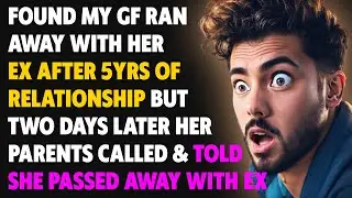 Girlfriend ran away with her Ex | Reddit stories