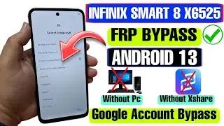 Infinix Smart 8 FRP Bypass Android 13 | Infinix X6525 Google Account Bypass Without PC