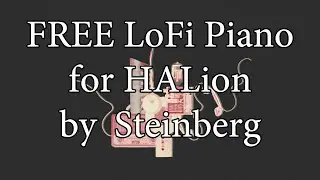 FREE LoFi Piano for HALion by  Steinberg