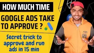 How Much Time Google Ads Takes To Approve // Google Ads Not Running After Approval 2023