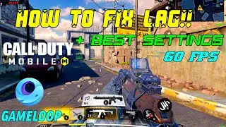 Call of Duty: Mobile | How to FIX LAG!! & BEST SETTINGS (60FPS) + PROOF GAMEPLAY (Complete Guide)