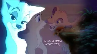 Simba x Angel - I Will Always Remember You (CROSSOVER)