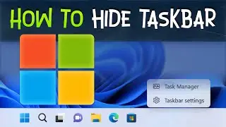 How To Make the Taskbar Disappear in Windows 11