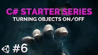 6- C# Beginner Programming Series - Objects On and Off - Unity