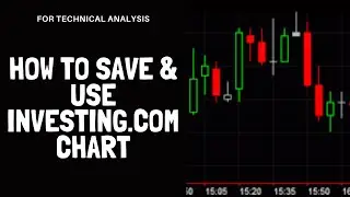 How to Save Investing.com Chart for Technical Analysis || How to Use Investing.com Chart