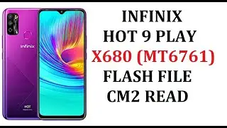 INFINIX HOT 9 PLAY X680 (MT6761) TESTED FLASH FILE & DA CM2 READ