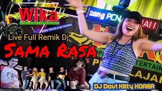 Live Full Remik DJ SAMA RASA DJ DEVI KITTY KOREA WIKA SANG PENJELAJAH SUMSEL