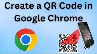 How to Create a QR Code in Google Chrome