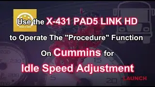 Cummins Idle Speed Adjustment by LAUNCH X431 PAD5 LINK HD- launchx431.fr