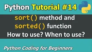 Tutorial #14: sort() method and sorted() function: How are they different? _ Python for Beginners